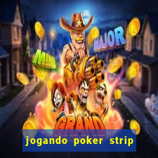 jogando poker strip com a mae